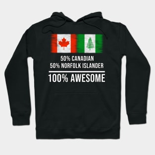 50% Canadian 50% Norfolk Islander 100% Awesome - Gift for Norfolk Islander Heritage From Norfolk Island Hoodie